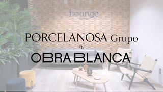 Porcelanosa en Obra Blanca 2023  PORCELANOSA Grupo [upl. by Neeluj524]