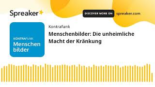 Menschenbilder Die unheimliche Macht der Kränkung [upl. by Sudnac]