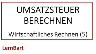 Die Umsatzsteuer berechnen Wie geht das Wirtschaftliches Rechnen Teil 5 [upl. by Sidalg200]