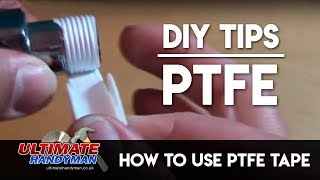 How to use PTFE tape  Ultimate Handyman DIY tips [upl. by Iaka]