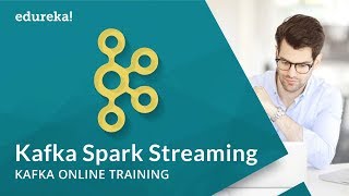 Apache Kafka with Spark Streaming  Kafka Spark Streaming Examples  Kafka Training  Edureka [upl. by Omissam]