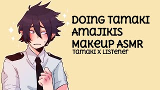 ASMR Tamaki Amajiki x Listener doing his MakeupBnha Roleplay [upl. by Attah443]