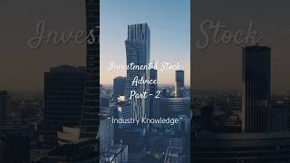 Industry Knowledge  Investment amp Stocks [upl. by Ythomit608]