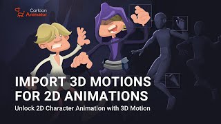 Convert 3D motion to 2D character animation  Cartoon Animator [upl. by Mora323]