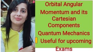 Orbital Angular Momentum and its components [upl. by Assadah905]