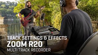 The Zoom R20 Multi Track Recorder  Track Settings amp Effects [upl. by Tisdale]