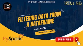 PySpark Learning Series  20 Filtering Data from Dataframe [upl. by Isoais]