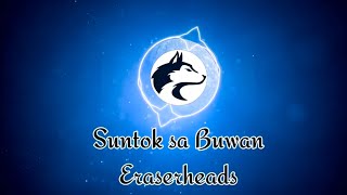 Suntok sa Buwan  Eraserheads Lyrics OPM [upl. by Savannah]