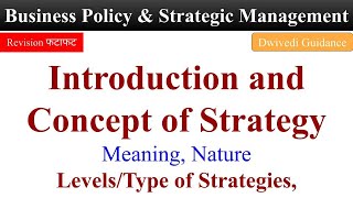 Business Policy and Strategic management Introduction and Concept of Strategy nature of strategy [upl. by Eversole]