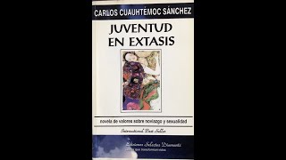 Resumen libro Juventud en éxtasis  Carlos Cuauhtémoc Sánchez [upl. by Stone]