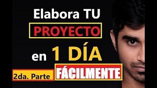 CÓMO ELABORAR EL MEJOR PROYECTO EN 1 DÍA CON EJEMPLO PRIMERA PARTE [upl. by Nylazor]