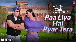 Paa Liya Hain Pyar Tera  Full Audio Song  Kyo Kii Main Jhuth Nahin Bolta  Govinda Sushmita Sen [upl. by Kilroy270]