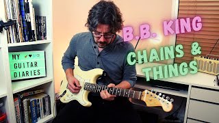 BB King Chains and Things  Blues Guitar Solo Lesson [upl. by Devona]