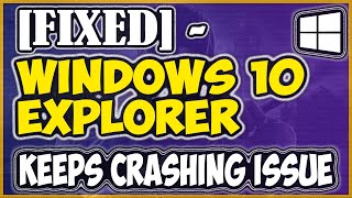 Fixed  Windows 10 explorer keeps crashing Issue2020 [upl. by Maggee857]