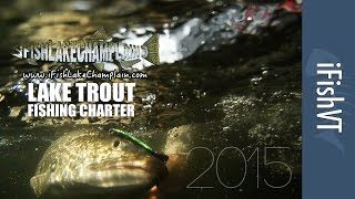 Lake Champlain Fishing Charters  iFishLakeChamplain  2015 Lake Trout Charter [upl. by Allis]