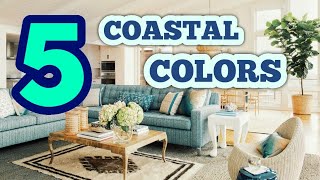 Top 5 Coastal Colors For Your Walls [upl. by Niwred]