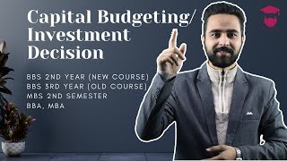 Capital Budgeting Investment Decision  Financial Management  BBS 2nd Year  MBS 2nd Semester [upl. by Verner]