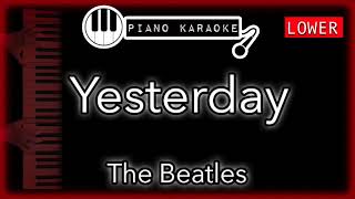 Yesterday LOWER 3 The Beatles  Piano Karaoke Instrumental [upl. by Nemsaj214]