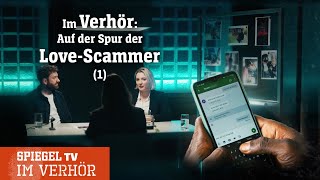 Im Verhör 1 Auf der Spur der LoveScammer  SPIEGEL TV [upl. by Maxia]