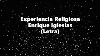 Experiencia Religiosa  Enrique Iglesias  Letra 🎶 experiencia religiosa letra [upl. by Ioab]