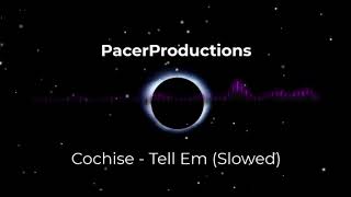 Cochise  Tell Em Slowed [upl. by Atiuqat178]