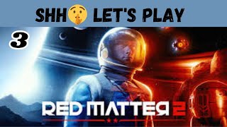 Red Matter 2 act 3  shh🤫 Lets play [upl. by Ennazzus]