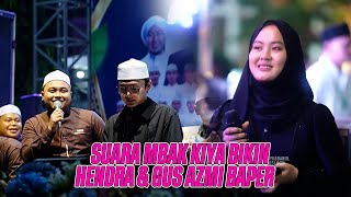 SUARA MBAK KIYA BIKIN HENDRA amp GUS AZMI BAPER  SYUBBANUL MUSLIMIN  BEKASI [upl. by Perrin]