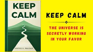 Keep Calm The Universe is Secretly Working in Your Favor Audiobook [upl. by Eisak497]