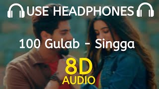 100 Gulab 8D AUDIO Singga  Nikkesha  New Punjabi Song  8D Desi Studio [upl. by Sophi]