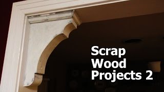 Scrap Wood Projects 2  Corbels and Love [upl. by Lawson]