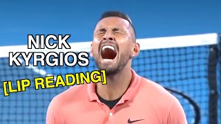 Nick Kyrgios  Lip Reading [upl. by Noterb631]