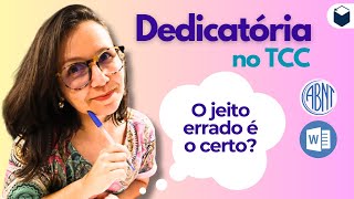 Como fazer e formatar a DEDICATÓRIA do TCC ABNT [upl. by Kcolttam]