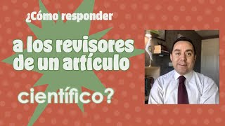 ¿Cómo responder a los revisores de un artículo científico de alto impacto [upl. by Ebert496]