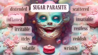 inflamed  scattered  cravings  irritable  release sugar parasites [upl. by Duggan773]