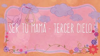 Ser Tu Mamá  Tercer Cielo CON LETRA [upl. by Kam]