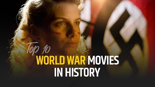 Top 10 World War Movies in History [upl. by Tseng]