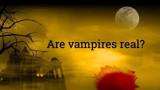 Are vampires real [upl. by Anawit]