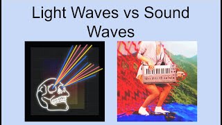 Light Waves vs Sound Waves [upl. by Killen161]