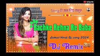 Bachke Rehna Re Baba dj Ramix hummnig Bass khaatra dance 2024 dj Raju mix [upl. by Lucho582]