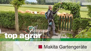 top agrar testet Gartengeräte von Makita in die auch der SchrauberAkku passt [upl. by Annoyek]