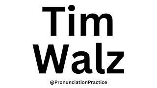 How to Pronounce Tim Walz CORRECTLY [upl. by Ahsinaj]