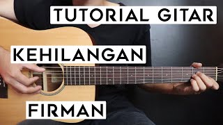 Tutorial Gitar FIRMAN  Kehilangan  Lengkap Dan Mudah [upl. by Virnelli761]