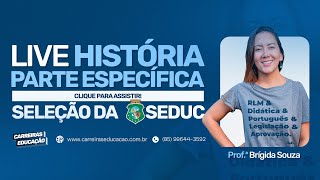 HISTÓRIA  PREPARAÇÃO SEDUC  CONHECIMENTOS ESPECÍFICOS  com prof Brígida Souza [upl. by Haek]