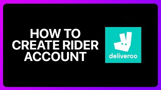 How To Create Deliveroo Rider Account Tutorial [upl. by Oliric]