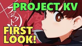 Project KV First IMPRESSIONS and THOUGHTS [upl. by Narib]