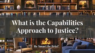 Amartya Sen Martha Nussbaum Capabilities Approach to Justice  brief summary for you to be smart [upl. by Marilla528]