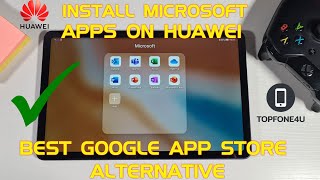 How to Install Microsoft Office Apps on Huawei MatePad 104 or Any Huawei Device No GMS No Problem [upl. by Yate753]