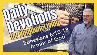 Daily Devotional  Ephesians 61018  Full Armor of God  Bible Study [upl. by Enyaj]