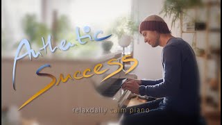 Authentic Success relaxing piano music [upl. by Jezabel]