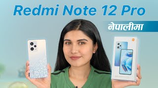 Redmi Note 12 Pro Unboxing amp Review नेपालीमा [upl. by Odnalor238]